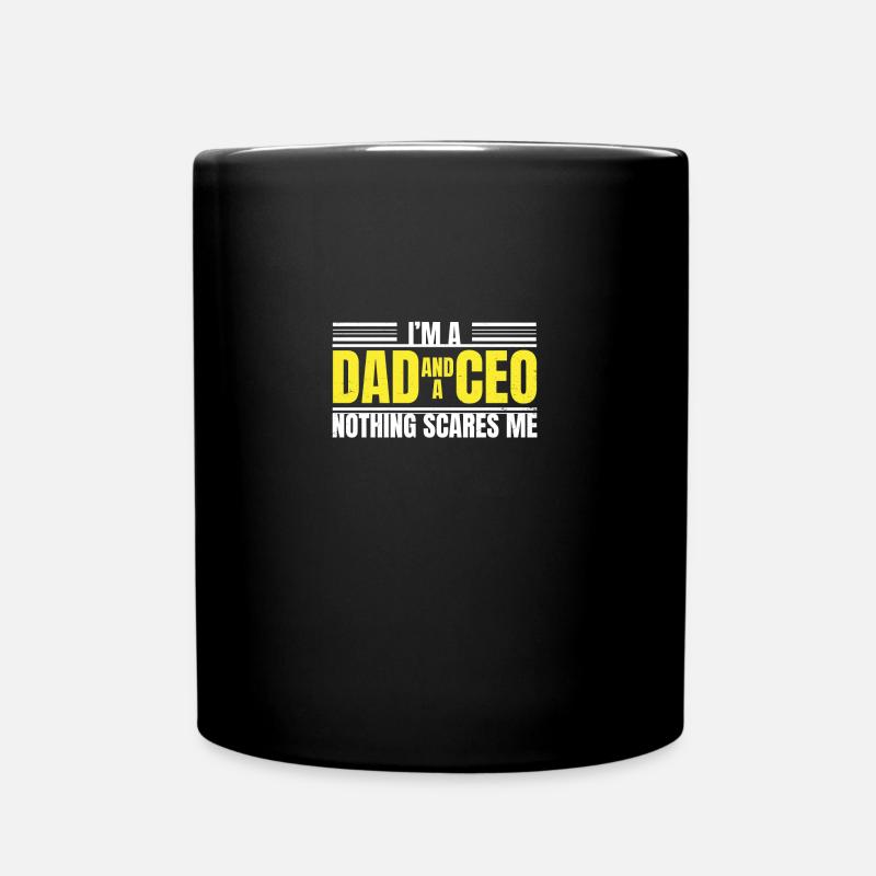 Ich bin ein Vater und ein CEO, nichts macht mir An - Tasse einfarbig - Schwarz