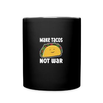 Make Tacos Not War - Full Colour Mug - black - Front