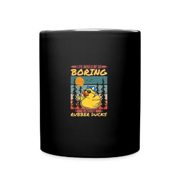 Rubber Duck Boring Life - Tasse einfarbig - Schwarz - Vorne