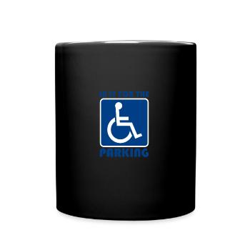 Handicap In It For The Parking Disabled - Full Colour Mug - black - Front