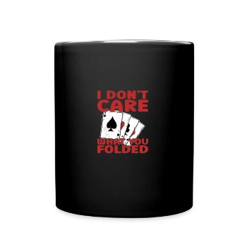 Je me fiche de ce que tu as plié poker - Mug uni - noir - Devant