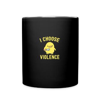 Sarcastic I Choose Violence Funny Duck Saying Duck - Tasse einfarbig - Schwarz - Vorne