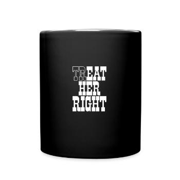 Mens Treat Your Girl Right Father's Day - Tasse einfarbig - Schwarz - Vorne