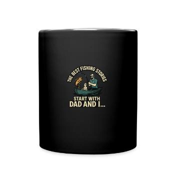 The Best Fishing Stories Start with Dad and I - Full Colour Mug - black - Front