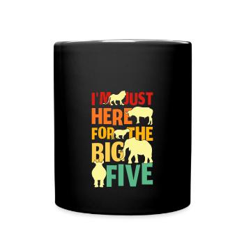 Just Here For The Big Five - Tasse einfarbig - Schwarz - Vorne