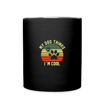 My Dog Thinks I'm Cool Dog Dogs Tshirt - Full Colour Mug - black - Front