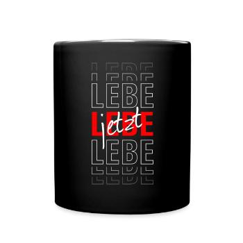 Lebe jetzt - Tasse einfarbig - Schwarz - Vorne