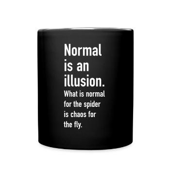 Normal is an illusion - Tasse einfarbig - Schwarz - Vorne