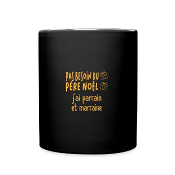 Pas besoin de père noël j'ai parrain marraine - Mug uni - noir - Devant