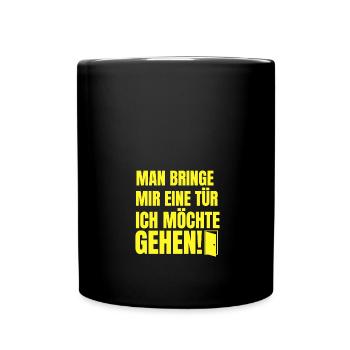 Man reiche mir die Tür der König möchte gehen - Tasse einfarbig - Schwarz - Vorne
