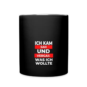Ich kam sah und vergaß was ich wollte - Tasse einfarbig - Schwarz - Vorne