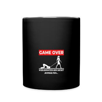 Game over wir konnten ihn nicht aufhalten - Tasse einfarbig - Schwarz - Vorne