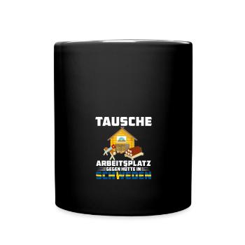 tausche arbeitsplatz gegen hütte in schweden - Tasse einfarbig - Schwarz - Vorne