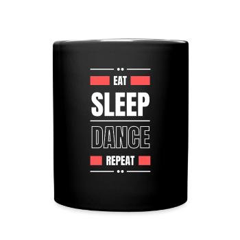 eat sleep dance repeat gift idea dance saying - Full Colour Mug - black - Front