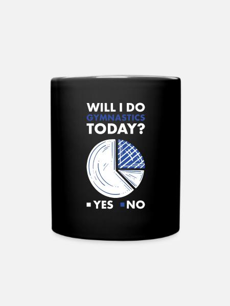 Sport Will I Go Gymnastics Today Gymnastics - Full Colour Mug - black