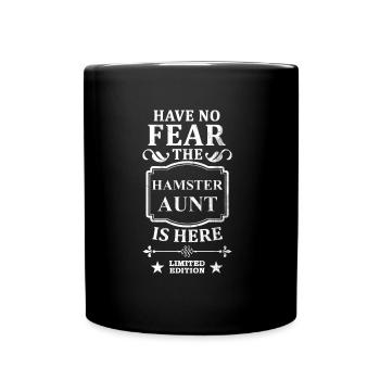 N’aie pas peur La tante Hamster est ici - Mug uni - noir - Devant