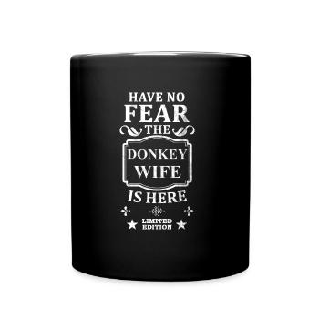Don't be afraid The donkey wife is here - Full Colour Mug - black - Front