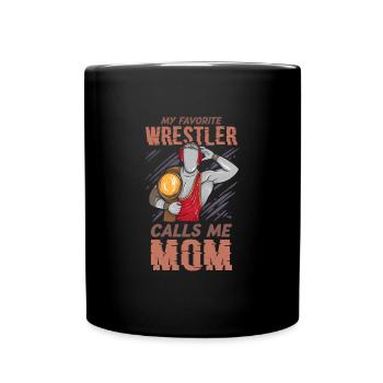 My Favorite Wrestler Calls Me Mom Wrestling Mother - Tasse einfarbig - Schwarz - Vorne