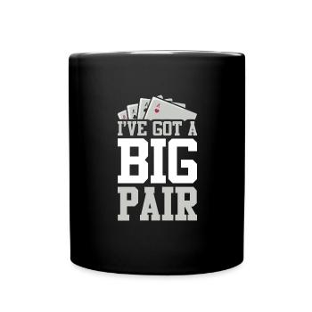 I've Got A Big Pair Funny Poker Player Casino - Tasse einfarbig - Schwarz - Vorne