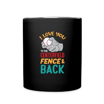 I Love You To The Centerfield Fence & Back - Tasse einfarbig - Schwarz - Vorne