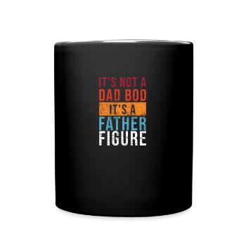 It's Not A Dad Bod It's A Father Figure - Full Colour Mug - black - Front