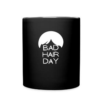 bad hair day haare spruch geschenk idee - Tasse einfarbig - Schwarz - Vorne