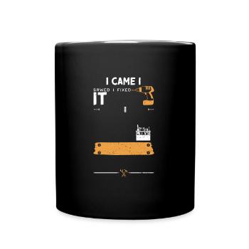 I Came I Sawed I Fixed It - Tasse einfarbig - Schwarz - Vorne