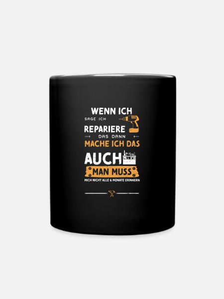 Wenn Ich Sage Ich Repariere Das... - Tasse einfarbig - Schwarz