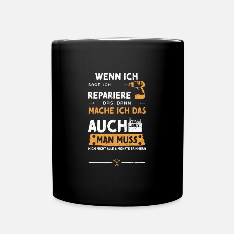Wenn Ich Sage Ich Repariere Das... - Tasse einfarbig - Schwarz