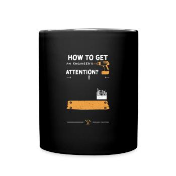 Comment attirer l’attention d’un ingénieur? - Mug uni - noir - Devant