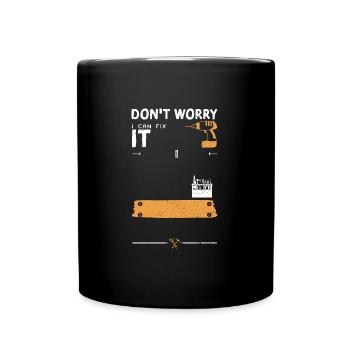 Don't Worry I Can Fix It - Full Colour Mug - black - Front