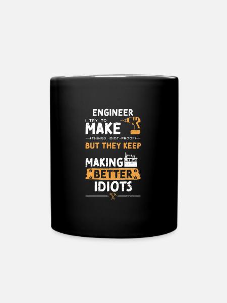 Engineer I Try To Make Things Id... - Tasse einfarbig - Schwarz