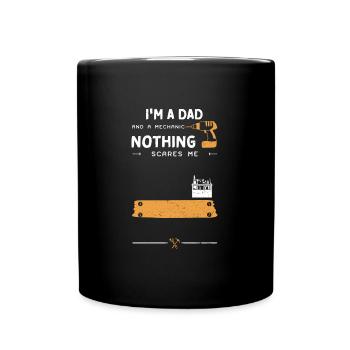 I'm A Dad And A Mechanic Nothing... - Full Colour Mug - black - Front