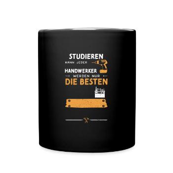 Studieren Kann Jeder Handwerker... - Tasse einfarbig - Schwarz - Vorne