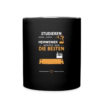 Studieren Kann Jeder Heimwerker... - Tasse einfarbig - Schwarz - Vorne
