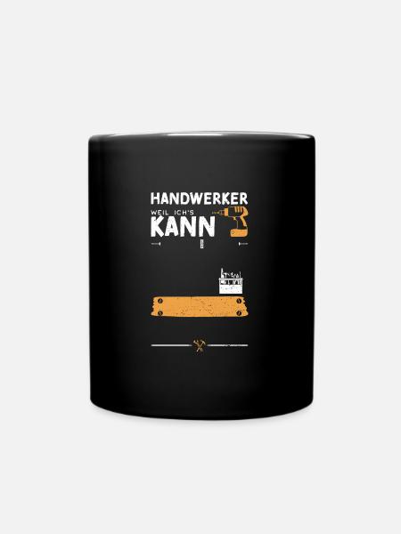 Handwerker Weil Ich's Kann - Tasse einfarbig - Schwarz