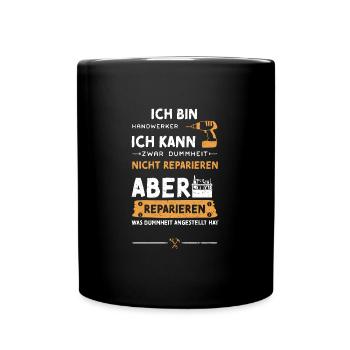 Ich Bin Handwerker Ich Kann Zwar... - Tasse einfarbig - Schwarz - Vorne