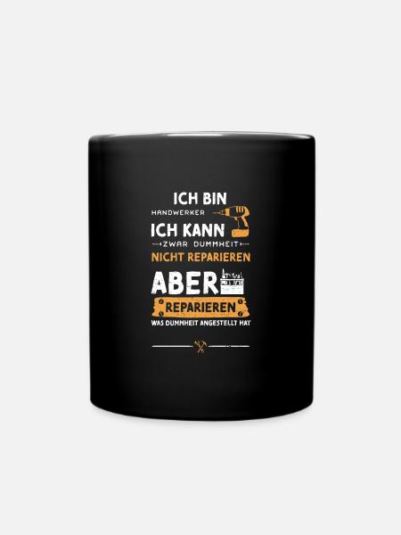 Ich Bin Handwerker Ich Kann Zwar... - Tasse einfarbig - Schwarz