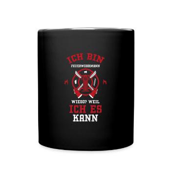 Ich Bin Feuerwehrmann Wieso? Wei... - Tasse einfarbig - Schwarz - Vorne