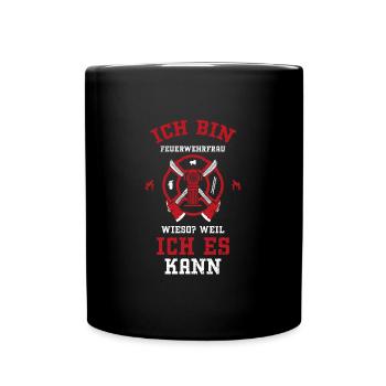 Ich Bin Feuerwehrfrau Wieso? Wei... - Tasse einfarbig - Schwarz - Vorne