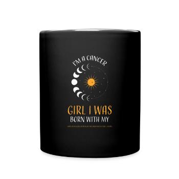 I'm A Cancer Girl I Was Born Wit... - Tasse einfarbig - Schwarz - Vorne
