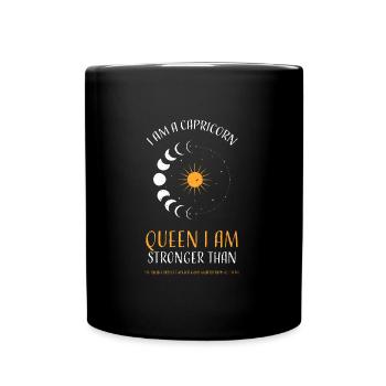 I Am A Capricorn Queen I Am Stro... - Tasse einfarbig - Schwarz - Vorne