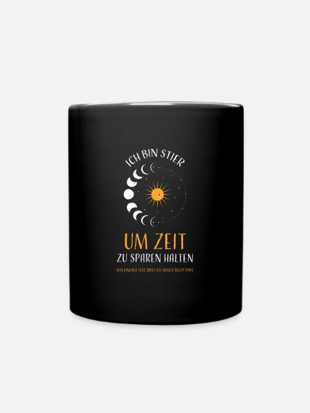 Ich Bin Stier Um Zeit Zu Sparen... - Tasse einfarbig - Schwarz