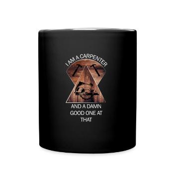 Carpenter, carpenter, carpenter, carpenter, craftsman, wood - Full Colour Mug - black - Front