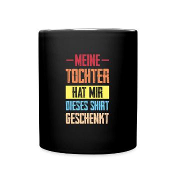 Tochter Familie Töchter Geschenk - Tasse einfarbig - Schwarz - Vorne