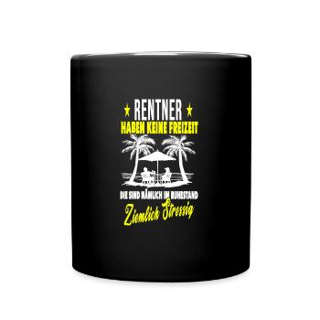 Rente Ruhestand Rentner Geschenk - Tasse einfarbig - Schwarz - Vorne