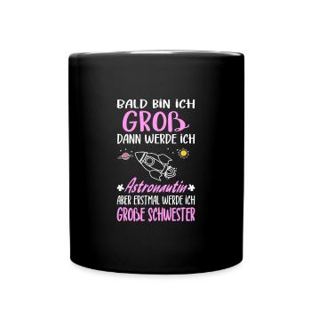 Nachwuchs Ich Werde Große Schwester Astronautin - Tasse einfarbig - Schwarz - Vorne
