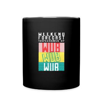 Wochenendprognose 100% Chance auf Wub Wub - Tasse einfarbig - Schwarz - Vorne