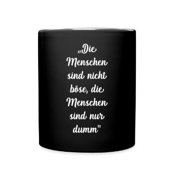 Die Menschen sind nicht Böse - Tasse einfarbig - Schwarz - Vorne