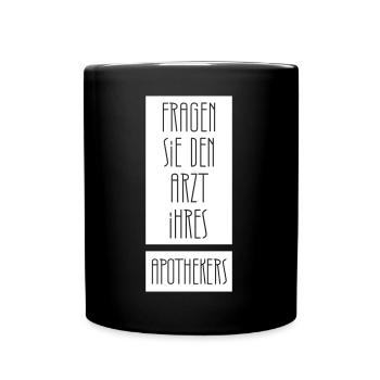 fragen Sie den Arzt Ihres Apothekers - Tasse einfarbig - Schwarz - Vorne